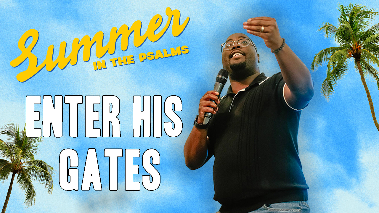 Enter His Gates